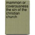 Mammon Or Coverousness The Sin Of The Christian Church