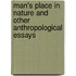 Man's Place In Nature And Other Anthropological Essays