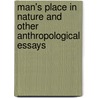 Man's Place In Nature And Other Anthropological Essays by Thomas H. Huxley