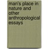 Man's Place in Nature and Other Anthropological Essays door Thomas Henry Huxley