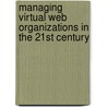 Managing Virtual Web Organizations In The 21st Century door Ulrich J. Franke