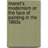 Manet's Modernism Or The Face Of Painting In The 1860s