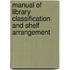 Manual Of Library Classification And Shelf Arrangement