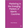 Marketing In The Emerging Markets Of Islamic Countries door Marin Marinov