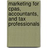 Marketing For Cpas, Accountants, And Tax Professionals door William Winston