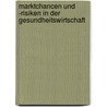 Marktchancen und -risiken in der Gesundheitswirtschaft by Michael Greiling