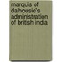 Marquis of Dalhousie's Administration of British India