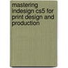 Mastering Indesign Cs5 For Print Design And Production door Pariah S. Burke
