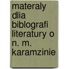 Materaly Dlia Biblografi Literatury O N. M. Karamzinie door Stepan Ivanovi Ponomarev
