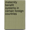 Maternity Benefit Systems in Certain Foreign Countries door Henry John Harris