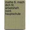 Mathe 6. Mach dich fit. Arbeitsheft. Nord. Hauptschule by Unknown