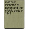 Matthew Leishman Of Govan And The Middle Party Of 1843 door James Fleming Leishman
