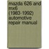 Mazda 626 And Mx6 (1983-1992) Automotive Repair Manual