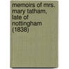 Memoirs Of Mrs. Mary Tatham, Late Of Nottingham (1838) door Joseph Beaumont
