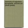 Memoirs Of Napoleon Bonaparte, Volume Xiv (Dodo Press) by Louis Antoine Fauvelet De Bourrienne