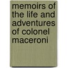 Memoirs Of The Life And Adventures Of Colonel Maceroni door Francis Maceroni