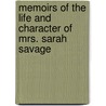 Memoirs Of The Life And Character Of Mrs. Sarah Savage door John Bickerton Williams
