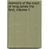 Memoirs of the Court of King James the First, Volume 1