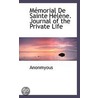 Memorial De Sainte Helene. Journal Of The Private Life by . Anonmyus