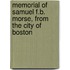 Memorial of Samuel F.B. Morse, from the City of Boston
