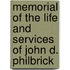 Memorial of the Life and Services of John D. Philbrick