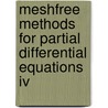 Meshfree Methods For Partial Differential Equations Iv by Unknown