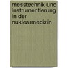 Messtechnik und Instrumentierung in der Nuklearmedizin door Rudolf Nicoletti