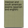 Mexican And South American Poems (Spanish And English) by Ernest S. Green