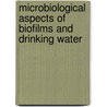 Microbiological Aspects of Biofilms and Drinking Water door Steven Lane Percival