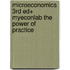 Microeconomics 3rd ed+ Myeconlab The Power of Practice