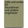 Milla und Emilia 03 - Freundinnen und andere Ungeheuer by Patricia Schröder