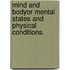 Mind And Bodyor Mental States And Physical Conditions.