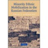 Minority Ethnic Mobilization in the Russian Federation door Dmitry P. Gorenburg