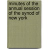 Minutes Of The Annual Session Of The Synod Of New York door Synod Presbyterian Ch