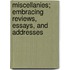 Miscellanies; Embracing Reviews, Essays, And Addresses