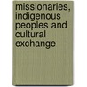 Missionaries, Indigenous Peoples and Cultural Exchange by Patricia Grimshaw