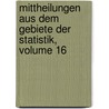 Mittheilungen Aus Dem Gebiete Der Statistik, Volume 16 by Zentralkommissi Austria. Statis
