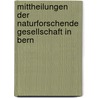 Mittheilungen Der Naturforschende Gesellschaft In Bern door . Anonymous