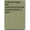 Mittheilungen Der Naturforschende Gesellschaft In Bern door Anonmyous