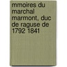 Mmoires Du Marchal Marmont, Duc de Raguse de 1792 1841 door Auguste Frdric Louis Vie De Marmont