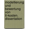 Modellierung Und Bewertung Von It-kosten. Dissertation door Tilo Wendler