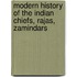Modern History Of The Indian Chiefs, Rajas, Zamindars