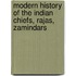 Modern History Of The Indian Chiefs, Rajas, Zamindars