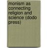 Monism as Connecting Religion and Science (Dodo Press) door Ernst Heinrich Philipp August Haeckel