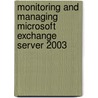 Monitoring and Managing Microsoft Exchange Server 2003 by Mike Daugherty