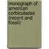 Monograph Of American Corbiculadae (Recent And Fossil)
