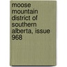 Moose Mountain District of Southern Alberta, Issue 968 door Delorme Donaldson Cairnes