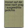 Mozart auf der Reise nach Prag / Ausgewählte Gedichte door Eduard Mörike