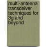 Multi-Antenna Transceiver Techniques for 3g and Beyond door Olav Tirkkonen