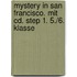 Mystery In San Francisco. Mit Cd. Step 1. 5./6. Klasse